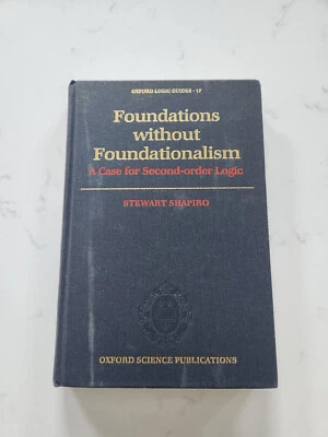 Foundations Without Foundationalism, Stewart Shapiro, 1991, Oxford Logic Guide - Image 1 of 4
