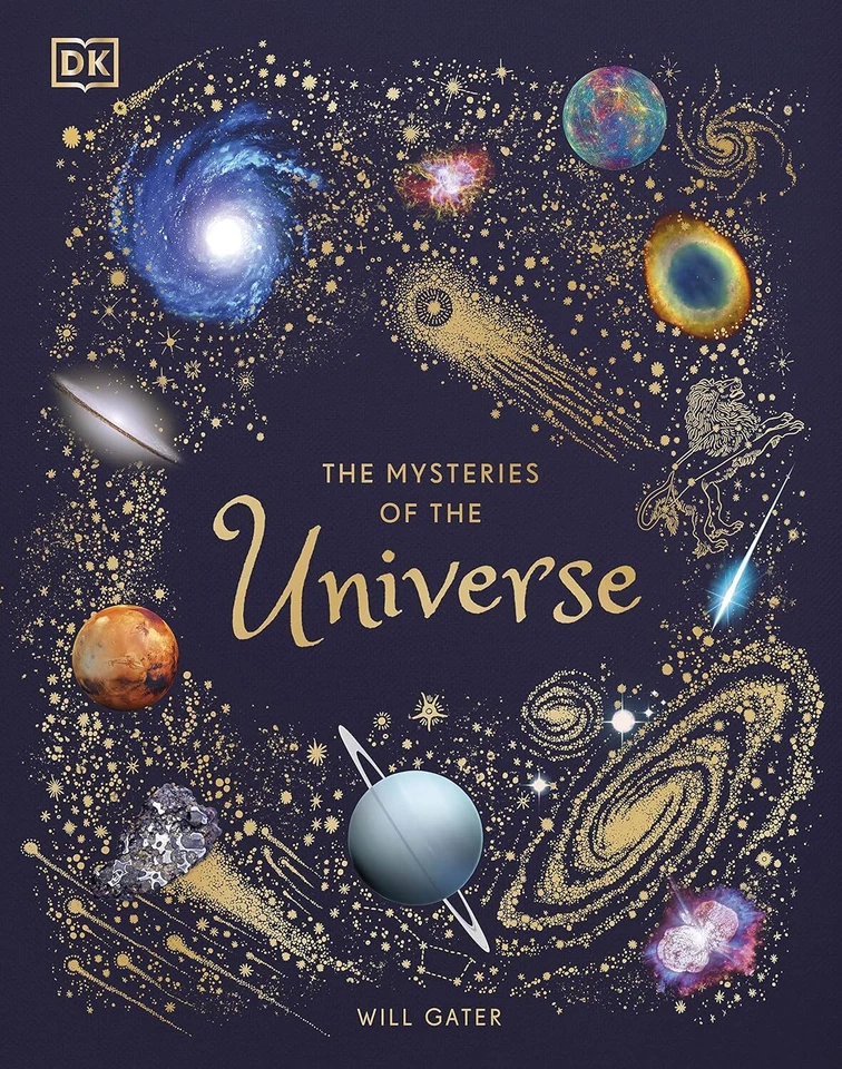 DORLING KINDERSLEY LTD The Mysteries of the Universe by Will Gater (DK Children's Anthologies) HB NEW