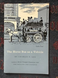 The Horse Bus As A Vehicle Charles Lee 1962 British Transport Commission Booklet - Picture 1 of 9