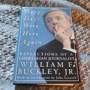 Happy Days Were Here Again : Reflections of a Libertarian Journalist by William - Bild 1 von 3
