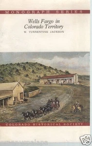 Wells Fargo In Colorado Territory-Historical Society-No 1-1982-Monograph Series - Imagen 1 de 3