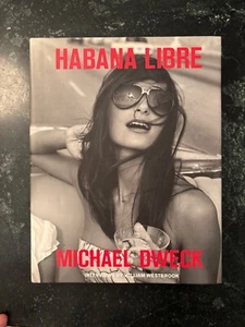 Michael Dweck: Habana Libre by William Westbrook / CUBA PHOTOGRAPHY - Picture 1 of 5