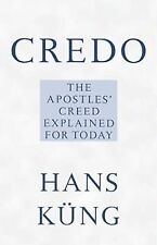Credo: Apostles Creed Explained for Today, Kung, Hans, Used; Good Book