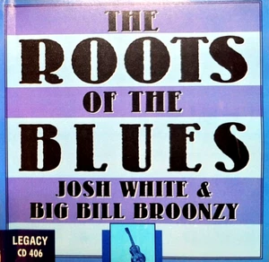The Roots of the Blues -"Josh White / Big Bill Broonzy" -( CD - Legacy Records ) - Picture 1 of 4
