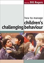 How to Manage Children's Challenging Behaviour-Bill Rogers - Image 1 of 1