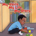 My Voice, My Life, My Story: Mighty Explorer - Paperback NEW Makonnen, Liyu 01/0