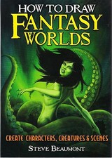How to Draw Fantasy Worlds by Steve Beaumont