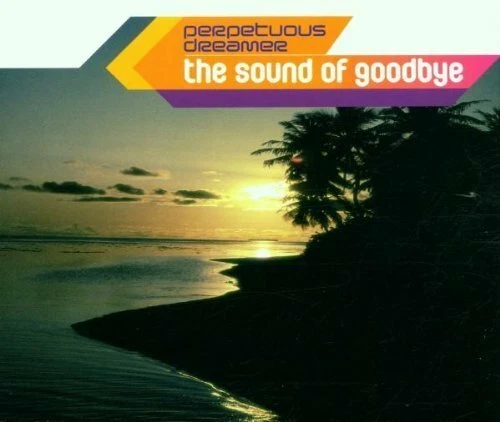 Perpetuous Dreamer Sound of goodbye (2001) [Maxi-CD] - Bild 1 von 1