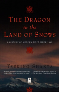 Tsering Shakya The Dragon in the Land of Snows (Paperback) Compass (UK IMPORT)