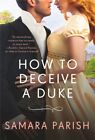 Samara Parish - How To Deceive A Duke - New Paperback - J245z