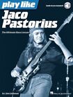 Play Like Jaco Pastorius : The Ultimate Bass Lesson, Paperback By Liebman, Jo...