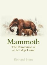 Mammoth: The Resurrection of an Ice Age Giant-Richard Stone, 9781841155180