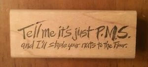Tell me it's just PMS I'll staple your nuts to the floor lady humor Rubber Stamp - Imagen 1 de 3
