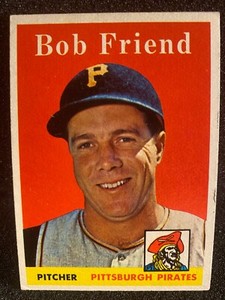 1958 TOPPS BASEBALL #315 - BOB FRIEND - PITTSBURGH PIRATES -  EXC/MT