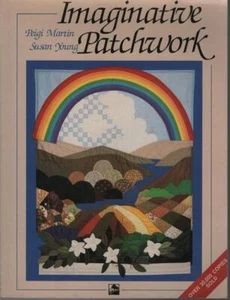 PEIGI MARTIN, SUSAN YOUNG Imaginative Patchwork 1988 SC Book - Picture 1 of 1
