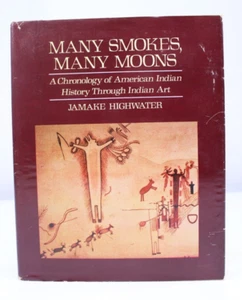 SIGNED Many Smokes Many Moons History Through Indian Art Jameke Highwater HC - Bild 1 von 8