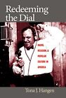 Redeeming the Dial: Radio, Religion, and Popular Culture in America. Hangen<|