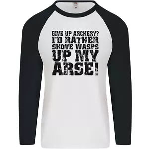 Give up Archery? Funny Archer Offensive Mens L/S Baseball T-Shirt - Picture 1 of 9