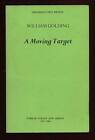 William GOLDING / A Moving Target 1st Edition 1982