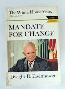 Mandate for Change - The White House Years 1953-1956 - Dwight D. Eisenhower 1963 - Picture 1 of 2