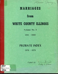 MARRIAGES FROM WHITE COUNTY, IL , VOLUME 2 - 1881 to 1900 - PROBATE INDEX - Imagen 1 de 1