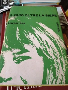 H. LEE - IL BUIO OLTRE LA SIEPE - FELTRINELLI, 1963 - ma2 - Picture 1 of 5
