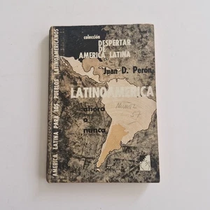 Latinoamerica Ahora O Nunca. Juan D. Peron - 1967 - Picture 1 of 3