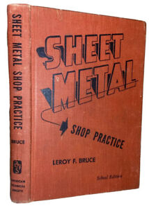1953, 1st, SHEET METAL SHOP PRACTICE, by LEROY F. BRUCE, TOOLS, METALWORK