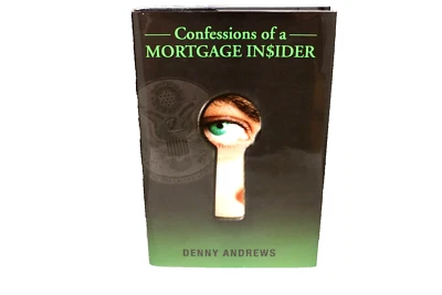 Confessions of a Mortgage Insider By Denny Andrews - Image 1 of 4