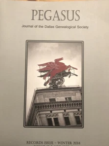 Pegasus; Journal Of The Dallas Genealogical Society (Winter 2014) - Picture 1 of 3