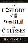 A History of the World in 6 Glasses - Paperback By Standage, Tom - GOOD