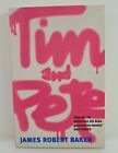 Tim and Pete by James Robert Baker 1st/1 Ed Fourth Estate Paperback 