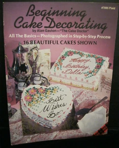 BEGINNING CAKE DECORATING BY ALAN GASTON ~ THE CAKE DOCTOR #7695 BY PLAID 1983 - Picture 1 of 3