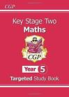 KS2 Maths Targeted Study Book - Year 5 - Paperback By CGP Books - VERY GOOD