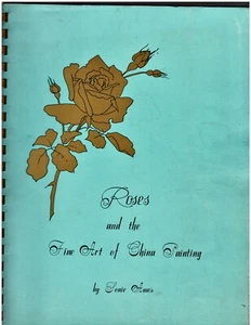 ROSES & THE FINE ART OF CHINA PAINTING by Sonie Ames, 1st Edition 1972 - Picture 1 of 10