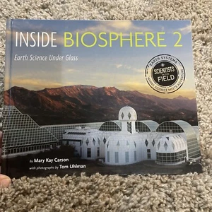 Inside Biosphere 2: Earth Science - Paperback, by Carson Mary Kay - Very Good - Picture 1 of 19