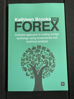 ‘NEW’ Kathleen Brooks On Forex–Simple Approach To Trading Foreign Exchange *SALE - Image 1 of 4