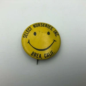 Select Nurseries Pinback Brea CA Advertising Button Pin Smiley Face Vintage - Picture 1 of 5