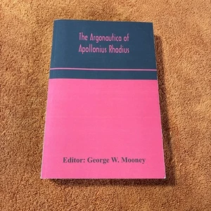 The Argonautica of Apollonius Rhodius by George W. Mooney (English) Paperback Bo - Picture 1 of 12