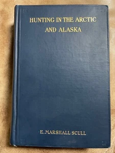 Hunting in the Arctic and Alaska by E. Marshall Scull, 1914, Siberia, 136 Photos - Picture 1 of 11