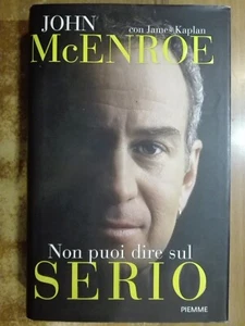 John McEnroe NON PUOI DIRE SUL SERIO 1° ed. Piemme 2012 tennis - Foto 1 di 4