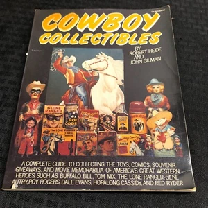 Cowboy Collectibles Guide to Toys Memorabilia Robert Heide & John Gilman 1st - Picture 1 of 12