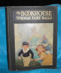 Antique, 1920~ My Bookhouse for Children ~ THROUGH FAIRY HALLS ~ Olive B. Miller - Picture 1 of 3