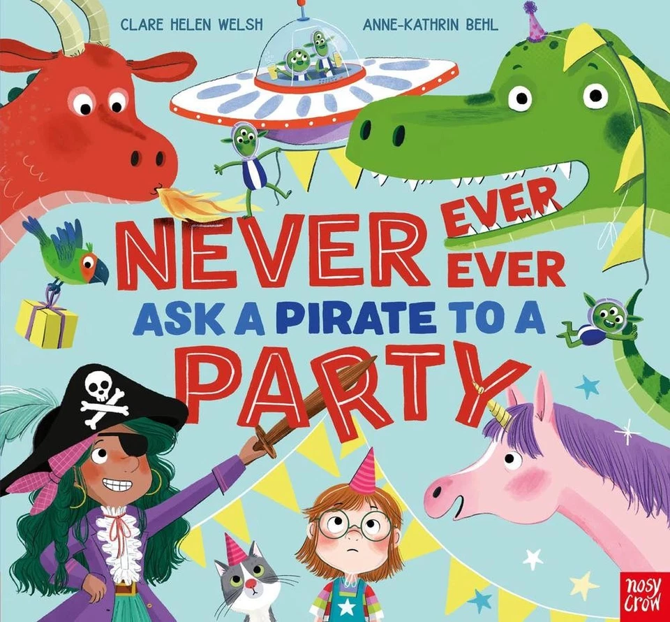 Never, Ever, Ever Ask a Pirate to a Party by Clare Helen Welsh Hardcover Book - Image 1 of 1