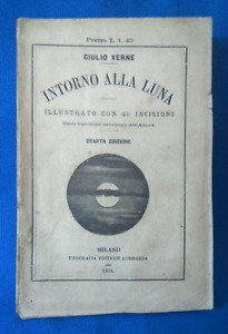 Giulio Verne, Intorno alla luna. Editrice lombarda 1874. Fantascienza illustrato