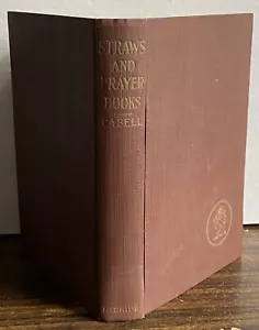 STRAWS AND PRAYER-BOOKS by James Branch Cabell 1924 2nd Ed. McBride HC VGood - Picture 1 of 10