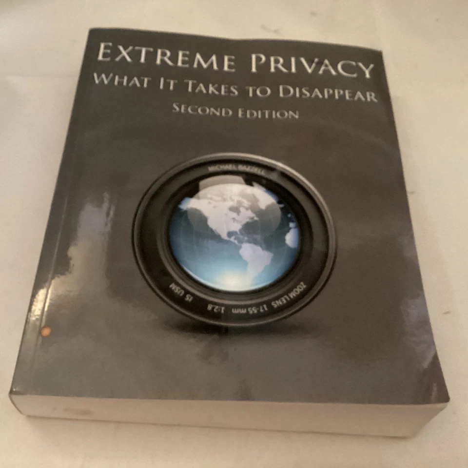 Extreme Privacy: What It Takes to Disappear 2nd Ed PB Michael Bazzell 2020 - Image 1 of 1