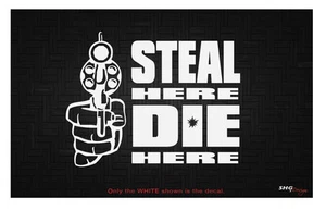 STEAL HERE DIE HERE Decal Sticker Rodeo Cowboy-No Trespassing Private Property - Picture 1 of 2