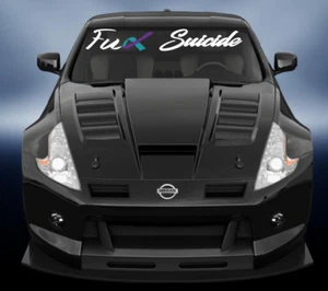 FUCK-Suicide Windscreen Banner Car Sticker Decal FREE POSTAGE Australian Made - Picture 1 of 1