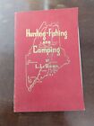 Hunting-Fishing and Camping by L L Bean 1950 Illustrated